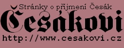 Stránky o příjmení Česák - http://www.cesakovi.cz
